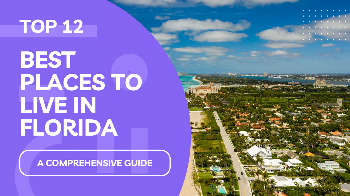 Top 12 Best places to live in Florida A Comprehensive Guide