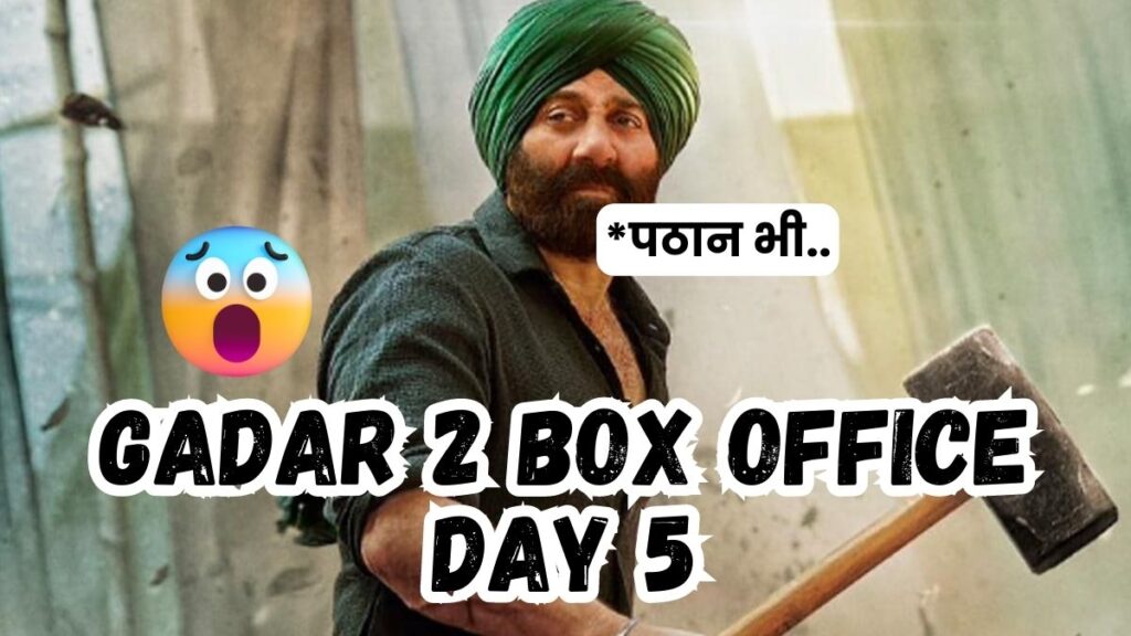 Gadar 2 Box Office Day 5